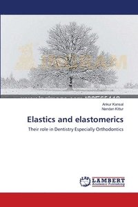 bokomslag Elastics and elastomerics