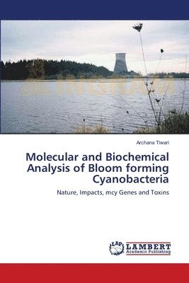 Molecular and Biochemical Analysis of Bloom forming Cyanobacteria 1