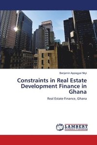 bokomslag Constraints in Real Estate Development Finance in Ghana