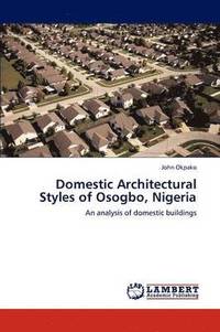 bokomslag Domestic Architectural Styles of Osogbo, Nigeria