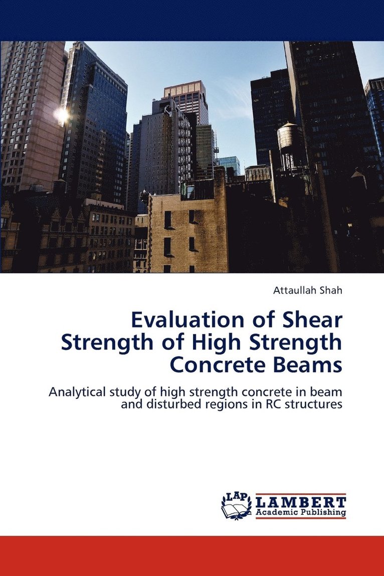 Evaluation of Shear Strength of High Strength Concrete Beams 1