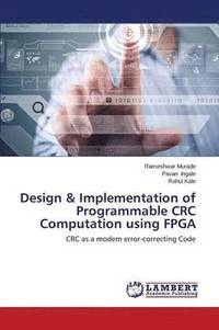 bokomslag Design & Implementation of Programmable CRC Computation Using FPGA