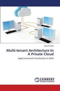 bokomslag Multi-tenant Architecture In A Private Cloud