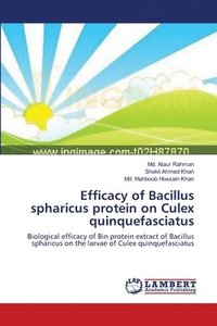 bokomslag Efficacy of Bacillus spharicus protein on Culex quinquefasciatus