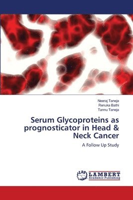 bokomslag Serum Glycoproteins as prognosticator in Head & Neck Cancer