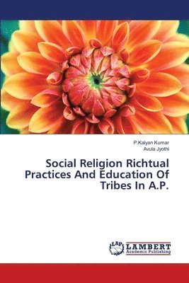 Social Religion Richtual Practices And Education Of Tribes In A.P. 1