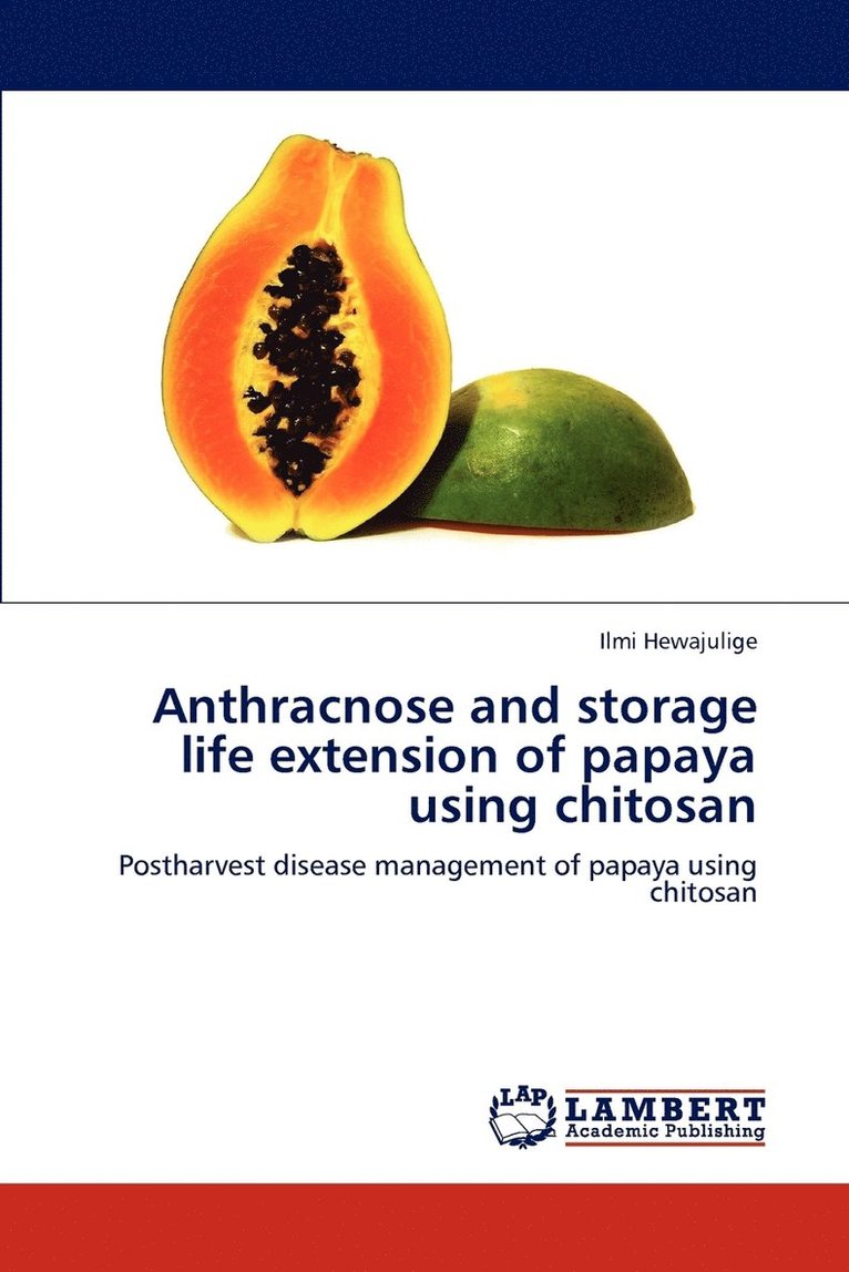 Anthracnose and storage life extension of papaya using chitosan 1