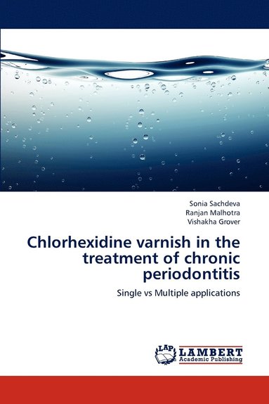 bokomslag Chlorhexidine varnish in the treatment of chronic periodontitis