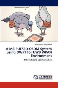 bokomslag A MB-Pulsed-Ofdm System Using Dwpt for Uwb Wpan Environment