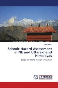 bokomslag Seismic Hazard Assessment in NE and Uttarakhand Himalayas