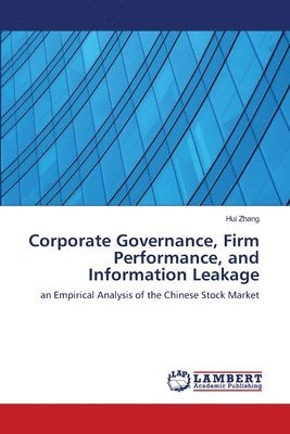 Corporate Governance, Firm Performance, and Information Leakage 1