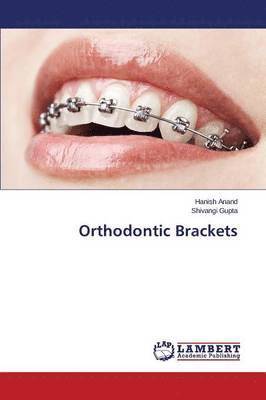 Anand Hanish, Gupta Shivangi, Hanish Anand, Shivangi Gupta - Orthodontic Brackets, Häftad