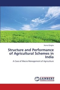 bokomslag Structure and Performance of Agricultural Schemes in India