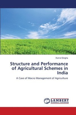 Structure and Performance of Agricultural Schemes in India 1