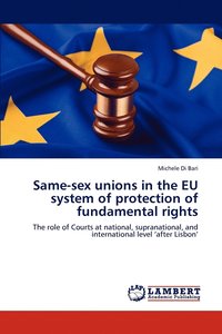 bokomslag Same-sex unions in the EU system of protection of fundamental rights