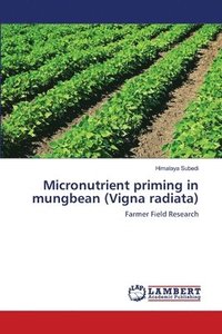 bokomslag Micronutrient priming in mungbean (Vigna radiata)