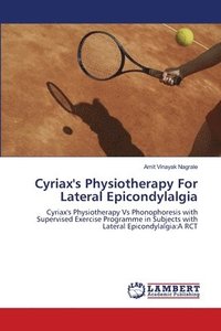 bokomslag Cyriax's Physiotherapy For Lateral Epicondylalgia