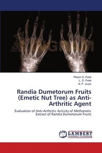 bokomslag Randia Dumetorum Fruits (Emetic Nut Tree) as Anti-Arthritic Agent