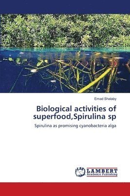 Biological activities of superfood, Spirulina sp 1