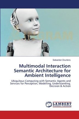 bokomslag Multimodal Interaction Semantic Architecture for Ambient Intelligence