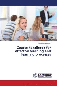 bokomslag Course handbook for effective teaching and learning processes