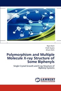 bokomslag Polymorphism and Multiple Molecule X-ray Structure of Some Biphenyls