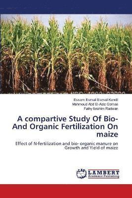 bokomslag A compartive Study Of Bio- And Organic Fertilization On maize
