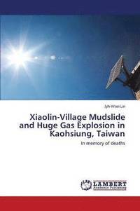 bokomslag Xiaolin-Village Mudslide and Huge Gas Explosion in Kaohsiung, Taiwan