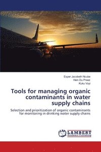 bokomslag Tools for managing organic contaminants in water supply chains