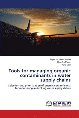 bokomslag Tools for managing organic contaminants in water supply chains