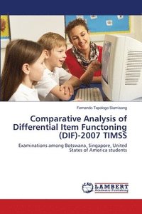 bokomslag Comparative Analysis of Differential Item Functoning (DIF)-2007 TIMSS