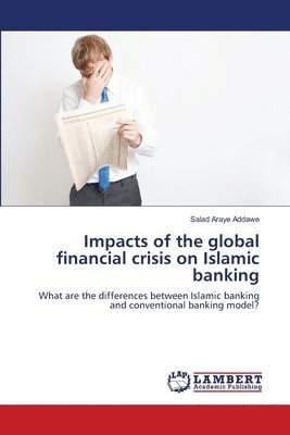 Impacts of the global financial crisis on Islamic banking 1