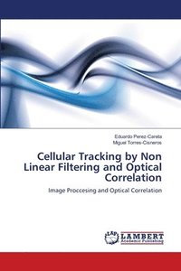 bokomslag Cellular Tracking by Non Linear Filtering and Optical Correlation