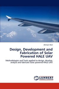 bokomslag Design, Development and Fabrication of Solar Powered HALE UAV