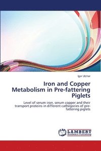 bokomslag Iron and Copper Metabolism in Pre-fattering Piglets