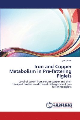 bokomslag Iron and Copper Metabolism in Pre-fattering Piglets