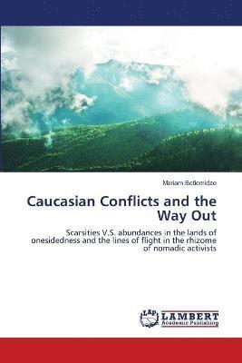 Caucasian Conflicts and the Way Out 1