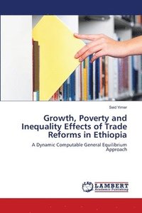 bokomslag Growth, Poverty and Inequality Effects of Trade Reforms in Ethiopia