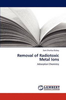 Removal of Radiotoxic Metal Ions 1
