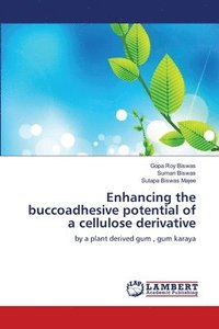 bokomslag Enhancing the buccoadhesive potential of a cellulose derivative