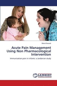 bokomslag Acute Pain Management Using Non Pharmacological Intervention