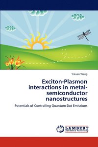 bokomslag Exciton-Plasmon interactions in metal-semiconductor nanostructures