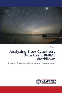 bokomslag Analyzing Flow Cytometry Data Using KNIME Workflows