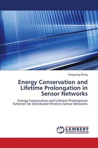 bokomslag Energy Conservation and Lifetime Prolongation in Sensor Networks