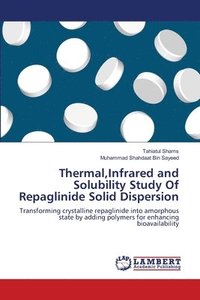 bokomslag Thermal, Infrared and Solubility Study Of Repaglinide Solid Dispersion