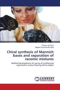 bokomslag Chiral synthesis of Mannich bases and separation of racemic mixtures
