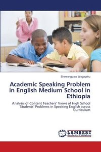 bokomslag Academic Speaking Problem in English Medium School in Ethiopia