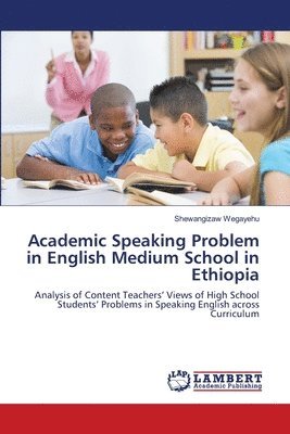 bokomslag Academic Speaking Problem in English Medium School in Ethiopia