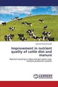 bokomslag Improvement in Nutrient Quality of Cattle Diet and Manure