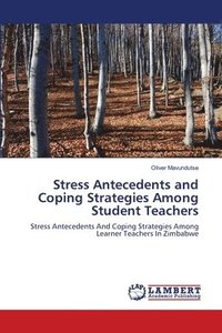 bokomslag Stress Antecedents and Coping Strategies Among Student Teachers